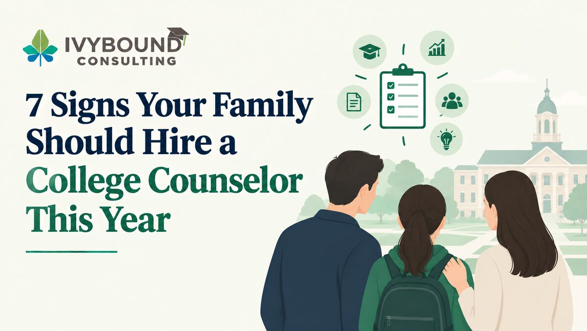 7 Signs Your Family Should Hire a College Counselor This Year
